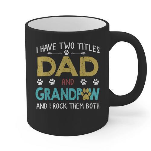 Vintage I Have Two Titles Dad And Grandpaw Dog Lover Graphic Print Coffee Mug - Father's Day Fun