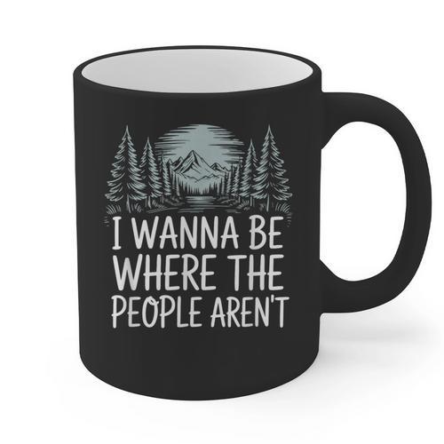 I Wanna Be Where People Aren’t For Camping Hiking Introvert Graphic Print Coffee Mug - Raresse