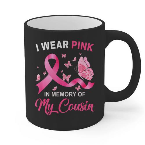 I Wear Pink In Memory Of My Cousin Breast Cancer Awareness Graphic Print Coffee Mug - Easessy