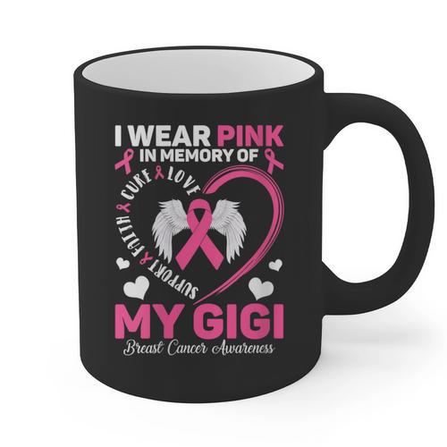 I Wear Pink In Memory Of My Gigi Breast Cancer Awareness Graphic Print Coffee Mug - Easessy
