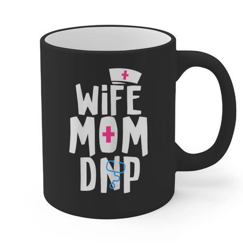 Wife Mom DNP Doctor Of Nursing Practice Graduation Graphic Print Coffee Mug - Best Gift Smart