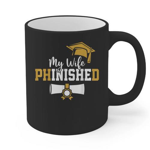 My Wife Phinished PhD Graduation Family Matching Graphic Print Coffee Mug - Best Gift Smart