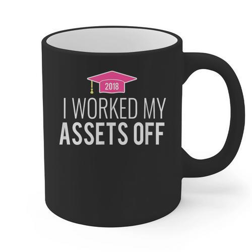 I Worked My Assets Off Accounting Graduation T-Shirt Graphic Print Coffee Mug - Best Gift Smart