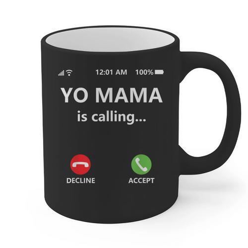 Yo Mama Is Calling Shirt Mom Shirts For DadCall Mom Graphic Print Coffee Mug - Father's Day Fun