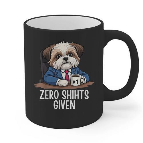Zero Shihts Given Shih Tzu Dad Shih Tzu Mom Shih Tzu Graphic Print Coffee Mug - Father's Day Fun