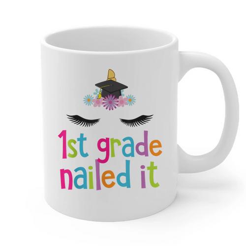 1st Grade Nailed It T Shirt Unicorn Graduation Class Of 2018 Graphic Print Coffee Mug - Best Gift Smart