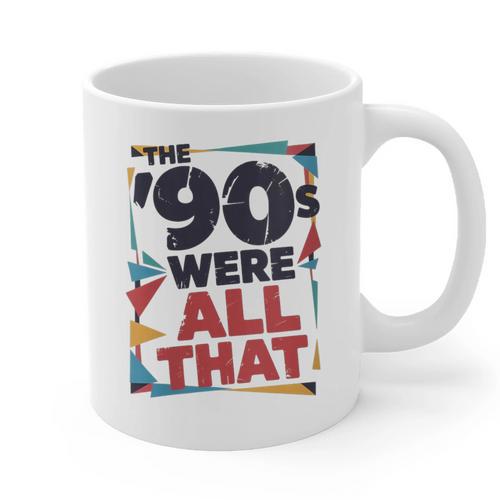 The 90s Were All That – Retro 1990s Nostalgia Tee Graphic Print Coffee Mug - Figerry