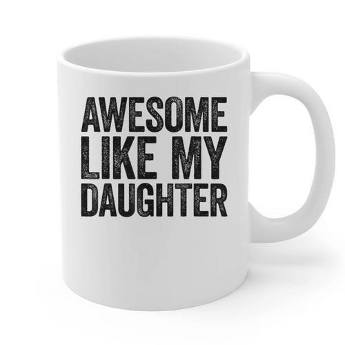 Awesome Like My Daughter Shirt Men Dad Fathers Day Graphic Print Coffee Mug - Father's Day Fun