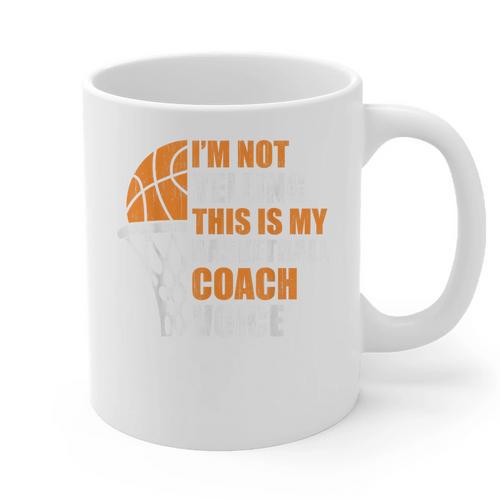 Basketball Not Yelling This Is My Basketball Coach Dad Graphic Print Coffee Mug - Father's Day Fun