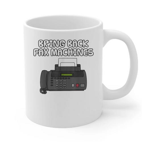 Bring Back Fax Machines Office Sarcasm Nostalgia Graphic Print Coffee Mug - Figerry