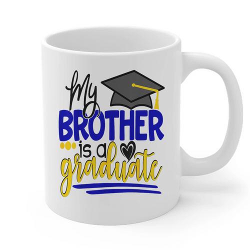 My Brother Is A Graduate Shirt Matching Family Graduation Graphic Print Coffee Mug - Best Gift Smart