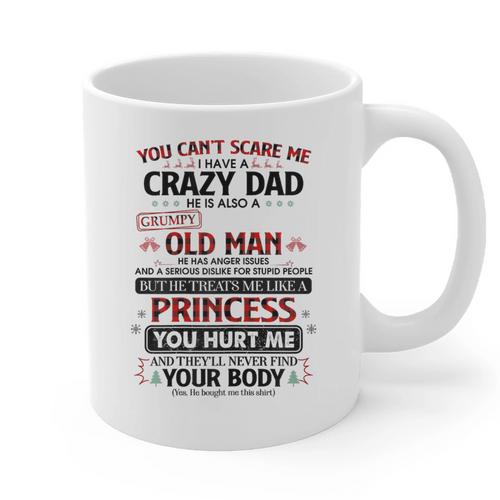 You Can’t Scare Me I Have A Crazy Dad Graphic Print Coffee Mug - Father's Day Fun