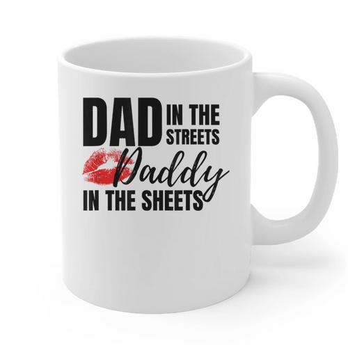 Dad In The Streets Daddy In The Sheets Graphic Print Coffee Mug - Father's Day Fun