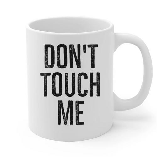 Don't Touch Me Introvert Antisocial Introverted Graphic Print Coffee Mug - Raresse