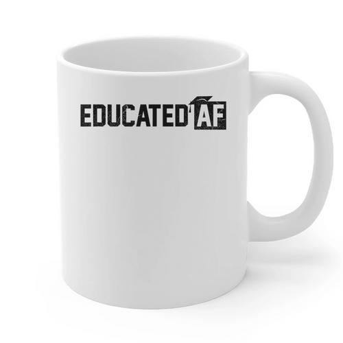 Educated Af Graduation T Shirt Graphic Print Coffee Mug - Best Gift Smart