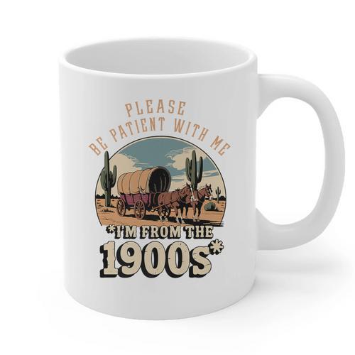 Father’s Day Please Be Patient With Me I'm From The 1900s Premium Graphic Print Coffee Mug - Figerry