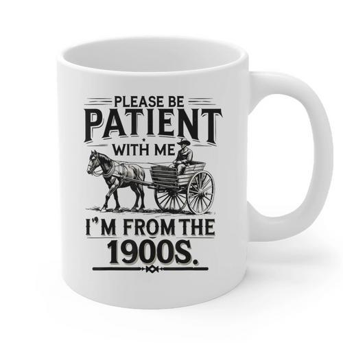 Funny Fathers Day Funny Please Be Patient I'm From The 1900s Graphic Print Coffee Mug - Figerry