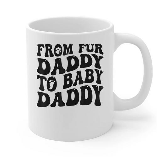 From Fur Daddy To Baby Daddy Dog Pregnancy Dad Men Graphic Print Coffee Mug - Father's Day Fun