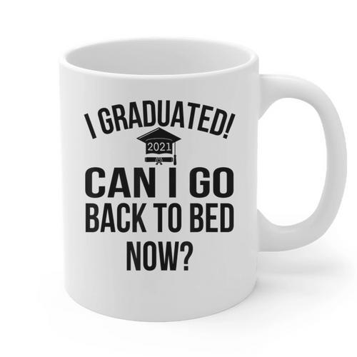 Can I Go Back To Bed Graduation 2021 Graphic Print Coffee Mug - Best Gift Smart