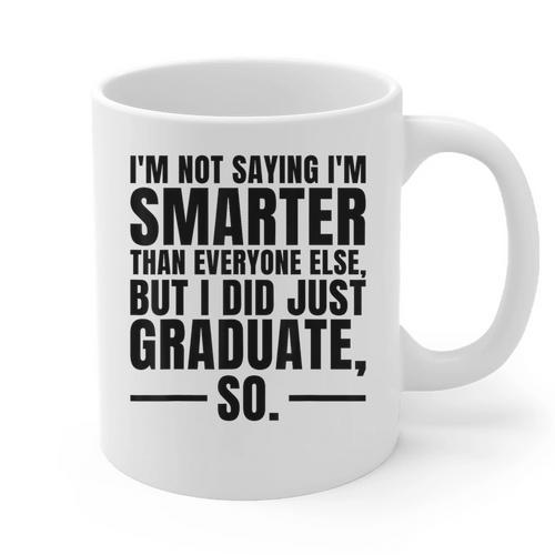 I Graduated Graduation Seniors Him Or Her Graphic Print Coffee Mug - Best Gift Smart