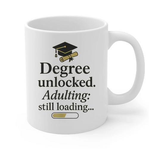Graduation 2025 Degree Unlocked Adulting Still Loading Graphic Print Coffee Mug - Best Gift Smart