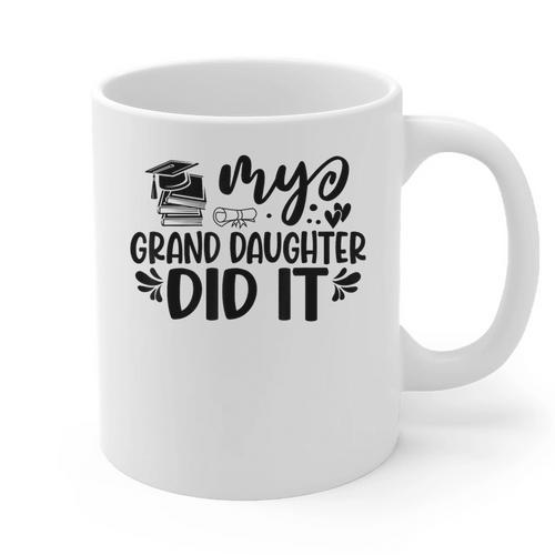 My Granddaughter Did It Graduation Graduated Proud Children Graphic Print Coffee Mug - Best Gift Smart