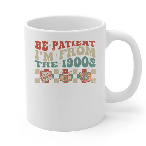 Groovy Please Be Patient With Me I'm From The 1900s Vintage Graphic Print Coffee Mug - Figerry