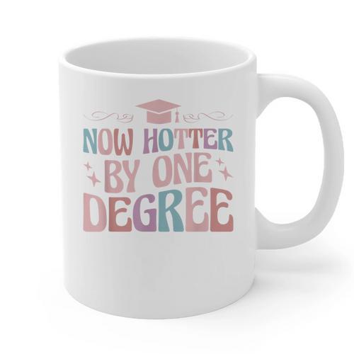 Now Hotter By One Degree Graduation Graphic Print Coffee Mug - Best Gift Smart