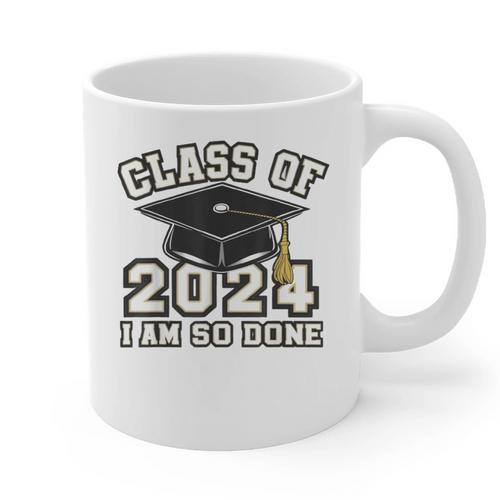 I'm Done With Class Of 2024 Graduation Done Class Of 2024 Graphic Print Coffee Mug - Best Gift Smart