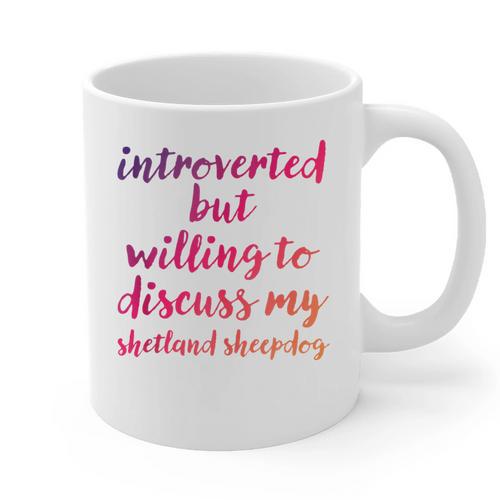 Introverted Willing To Discuss Shetland Sheepdog Introvert Graphic Print Coffee Mug - Raresse