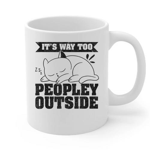 It's Way Too Peopley Outside Anti Social Introvert Graphic Print Coffee Mug - Raresse