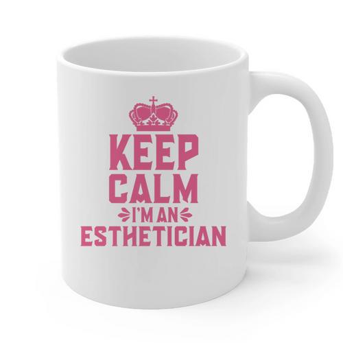 Keep Calm I'm An Esthetician Graduation Esthetician Premium Graphic Print Coffee Mug - Best Gift Smart