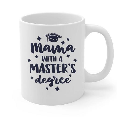 Mama With A Masters Degree Graduation Ceremony Mom Graphic Print Coffee Mug - Best Gift Smart