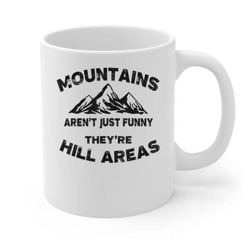 Mountains Aren't They'Re Hill Areas Dad Joke Word Pun Small Graphic Print Coffee Mug - Father's Day Fun