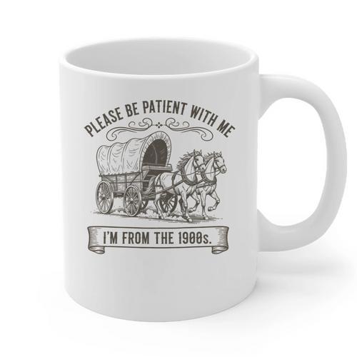 Please Be Patient With Me I'm From The 1900s Boomer Graphic Print Coffee Mug - Figerry