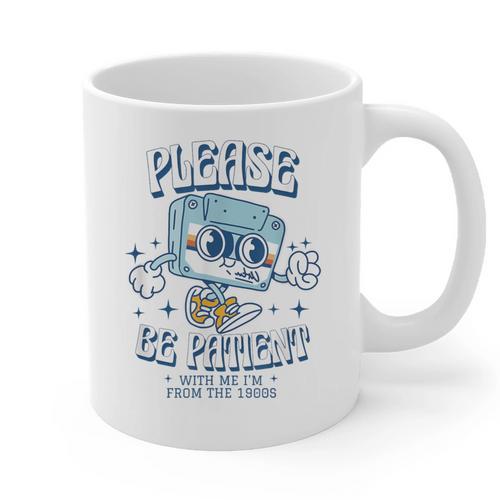 Please Be Patient With Me I'm From The 1900s Cassette Retro Graphic Print Coffee Mug - Figerry