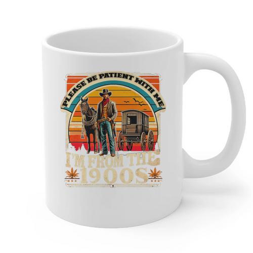 Please Be Patient With Me I'm From The 1900s Cowboy Premium Graphic Print Coffee Mug - Figerry