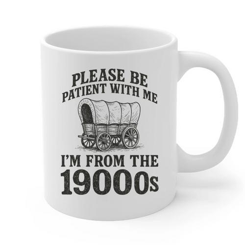 Please Be Patient I'm From The 1900s Premium Tri-Blend Graphic Print Coffee Mug - Figerry