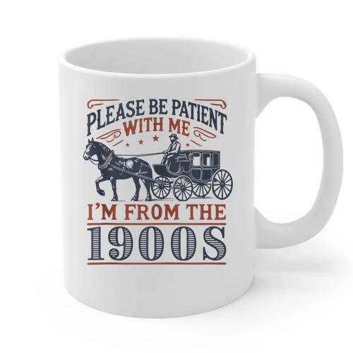 Please Be Patient With Me I'm From The 1900s Retro Nostalgic Graphic Print Coffee Mug - Figerry