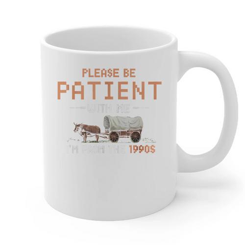 Please Be Patient With Me I'm From The 1900s Retro Trail Graphic Print Coffee Mug - Figerry