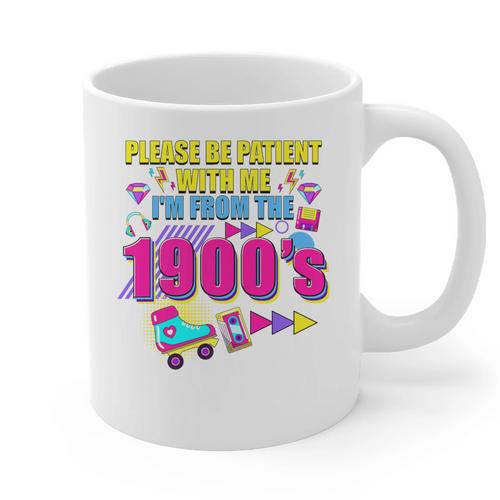 Please Be Patient With Me I'm From The 1900s Retro Vibes Premium Graphic Print Coffee Mug - Figerry