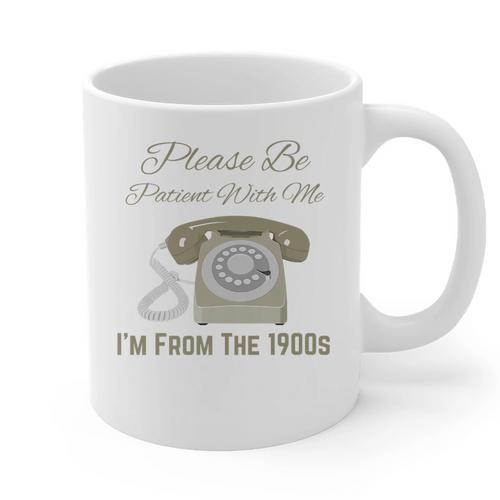 Please Be Patient With Me I'm From The 1900s Telephone Premium Graphic Print Coffee Mug - Figerry