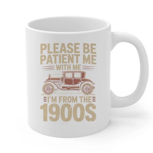 Please Be Patient With Me I'm From The 1900s Vintage Car Premium Graphic Print Coffee Mug - Figerry