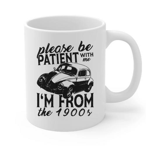 Please Be Patient With Me I'm From The 1900s Vintage Classic Graphic Print Coffee Mug - Figerry