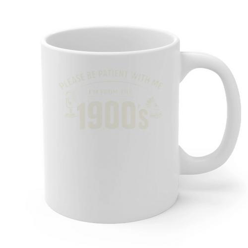 Please Be Patient I'm From The 1900s Vintage Humor Graphic Print Coffee Mug - Figerry