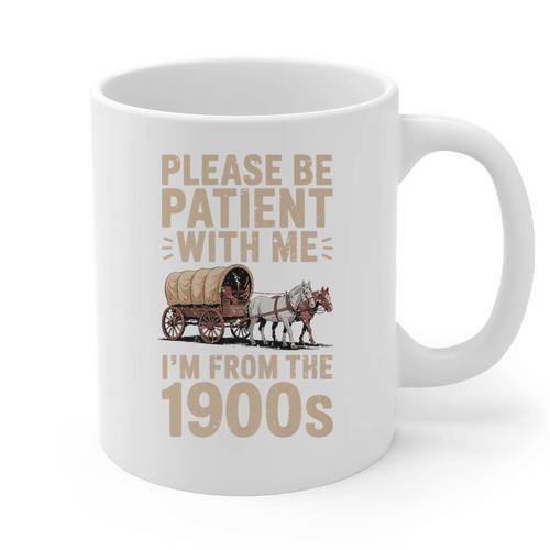 Please Be Patient With Me I'm From The 1900s Vintage Premium Graphic Print Coffee Mug - Figerry