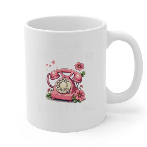 Please Be Patient With Me I'm From The 1900s Women Girl Premium Graphic Print Coffee Mug - Figerry