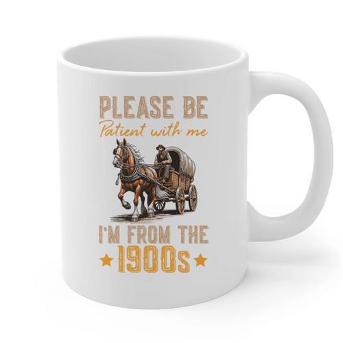 Please Be Patient With Mee I'm From The 1900s Premium Graphic Print Coffee Mug - Figerry
