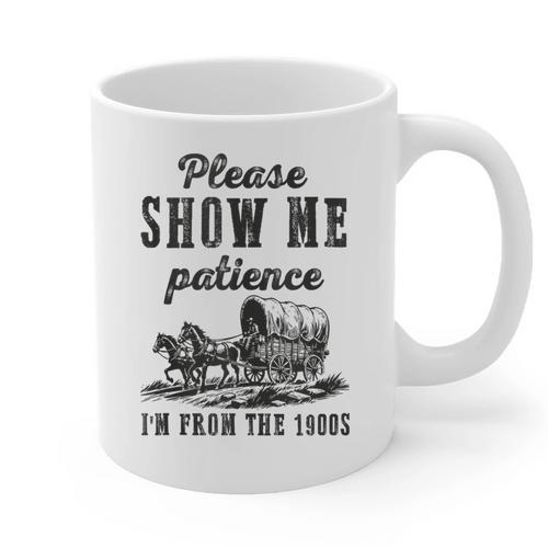 Please Show Me Patience I'm From The 1900s Vintage Horse Graphic Print Coffee Mug - Figerry