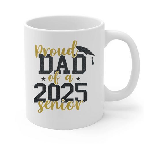 Proud Dad Of a 2025 Senior Graduation Graphic Print Coffee Mug - Best Gift Smart